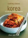 Cooking Classic Korea (eBook): A Step-By-Step Cookbook